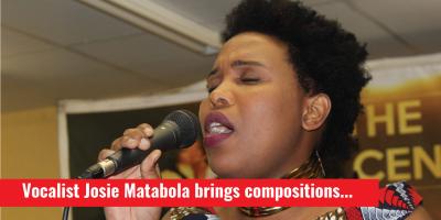 Vocalist Josie Matabola brings compositions about her life and the people around her Vocalist Josie Matabola brings compositions about...