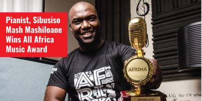 Pianist, Sibusiso Mash Mashiloane with his All Africa Music Award - Banner Pianist, Sibusiso Mash Mashiloane with his All Africa Music Award - Banner